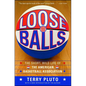 Loose Balls: The Short, Wild Life of the American Basketball Association - Paperback