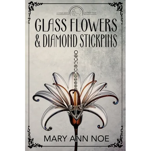 Glass Flowers and Diamond Stickpins - Paperback