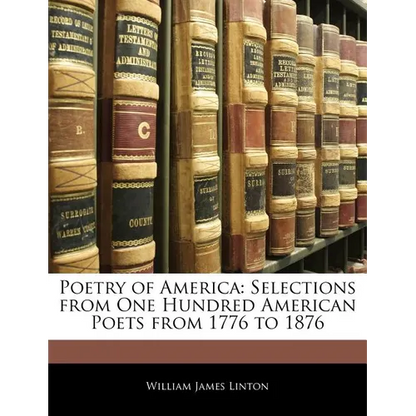 Poetry of America: Selections from One Hundred American Poets from 1776 to 1876 - Paperback