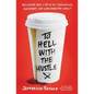 To Hell with the Hustle: Reclaiming Your Life in an Overworked, Overspent, and Overconnected World - Paperback