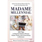 Madame Millennial: 100 Tips to Help the Modern Woman Master Work, Life & Everything In Between - Paperback