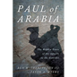 Paul of Arabia: The Hidden Years of the Apostle to the Gentiles - Hardcover