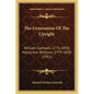 The Generation Of The Upright: William Cantwell, 1776-1858; Nancy Ann Williams, 1779-1850 (1911) - Paperback