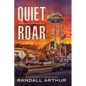 A Quiet Roar: Sometimes Disruption Is Overdue - Paperback