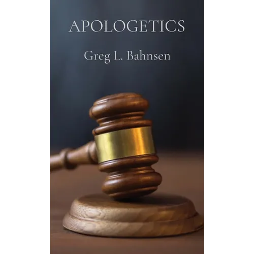 Apologetics: The Truth, The Whole Truth, And Nothing But The Truth - Paperback