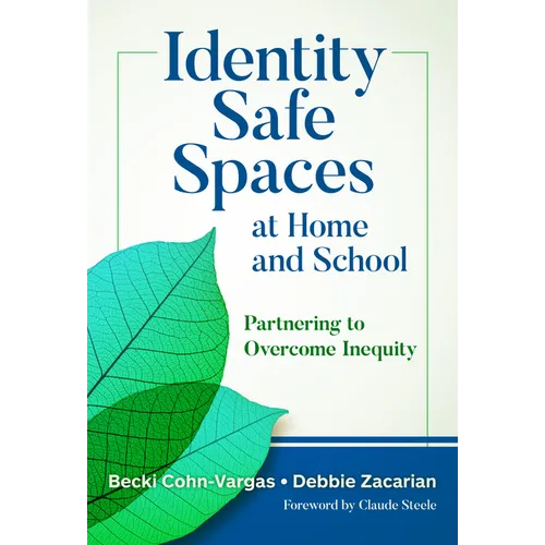 Identity Safe Spaces at Home and School: Partnering to Overcome Inequity - Paperback