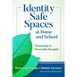 Identity Safe Spaces at Home and School: Partnering to Overcome Inequity - Paperback
