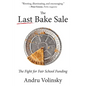 The Last Bake Sale: The Fight for Fair School Funding - Paperback