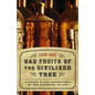 Bad Fruits of the Civilized Tree: Alcohol & the Sovereignty of the Cherokee Nation - Hardcover