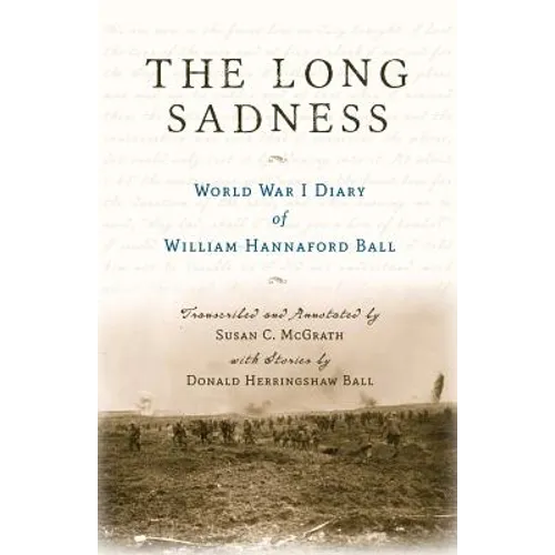 The Long Sadness: World War I Diary of William Hannaford Ball - Paperback