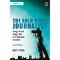 The Solo Video Journalist: Doing It All and Doing It Well in TV Multimedia Journalism - Paperback