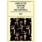 Living In The Shadows Of Love And Happiness: All It Takes Is a Sweet Embrace and a Little Tenderness - Hardcover