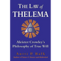 The Law of Thelema: Aleister Crowley's Philosophy of True Will - Paperback