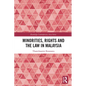 Minorities, Rights and the Law in Malaysia - Paperback