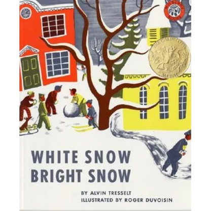 White Snow, Bright Snow: A Caldecott Award Winner - Hardcover