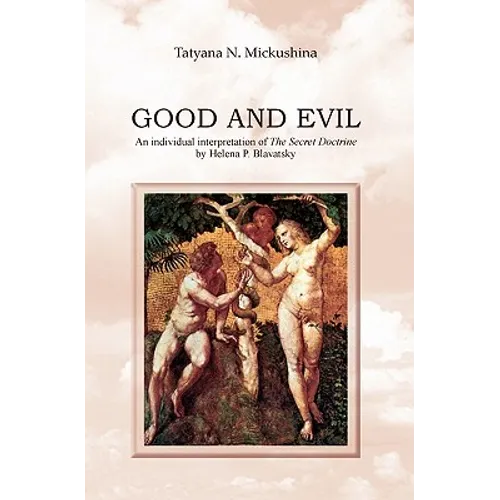 Good and Evil: An individual interpretation of The Secret Doctrine by Helena P. Blavatsky - Paperback