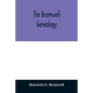 The Bromwell genealogy: including descendants of William Bromwell and Beulah Hall with data relating to others of the Bromwell name in America - Paperback