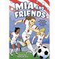 MIA and Friends: Mia Hamm and the Soccer Sisterhood That Changed History - Hardcover
