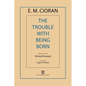 The Trouble with Being Born - Paperback