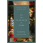In the Fullness of Time: An Introduction to the Biblical Theology of Acts and Paul - Hardcover