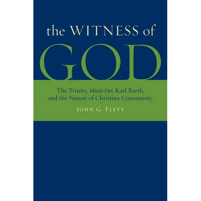 The Witness of God: The Trinity, _Missio Dei_, Karl Barth, and the Nature of Christian Community - Paperback