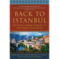 Back to Istanbul: On Foot Across Europe to the Great Silk Road - Hardcover