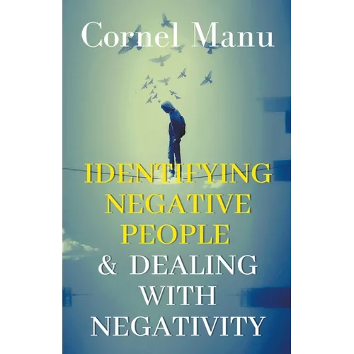 Identifying Negative People & Dealing With Negativity - Paperback