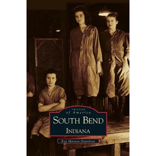 South Bend, Indiana - Hardcover