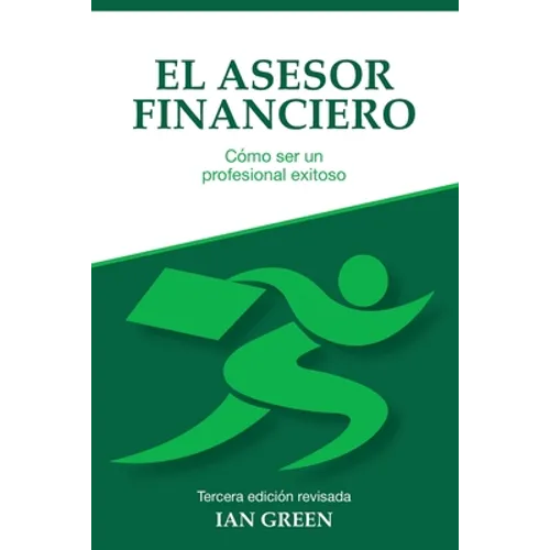 El Asesor Financiero: Cómo ser un Profesional Exitoso - Paperback