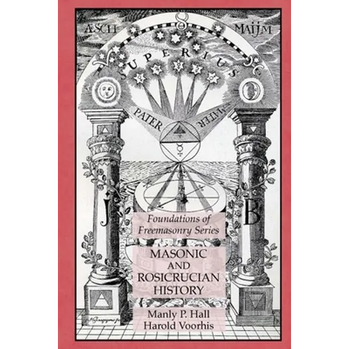 Masonic and Rosicrucian History: Foundations of Freemasonry Series - Paperback