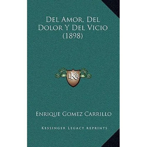 Del Amor, Del Dolor Y Del Vicio (1898) - Paperback