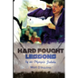 Hard Fought Lessons: by an Olympic Judoka - Paperback