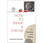 How to Draw a Circle: On Reading and Writing - Paperback