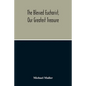 The Blessed Eucharist, Our Greatest Treasure - Paperback