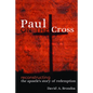 Paul on the Cross: Reconstructing the Apostle's Story of Redemption - Paperback