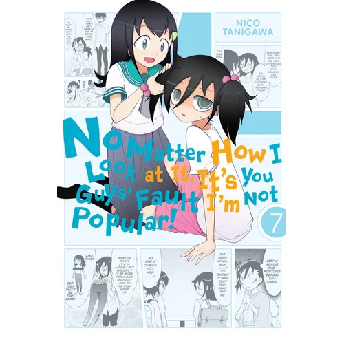 No Matter How I Look at It, It's You Guys' Fault I'm Not Popular!, Volume 7 - Paperback