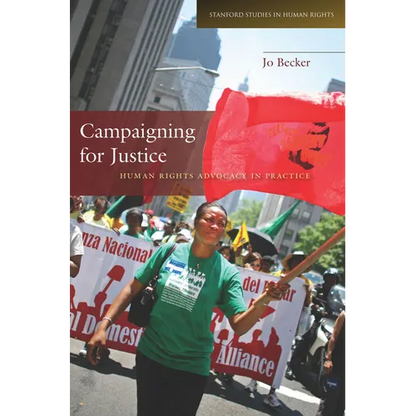 Campaigning for Justice: Human Rights Advocacy in Practice - Hardcover