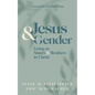 Jesus and Gender: Living as Sisters and Brothers in Christ - Hardcover