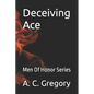 Deceiving Ace: Men Of Honor Series - Paperback