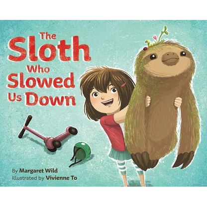The Sloth Who Slowed Us Down: A Picture Book - Hardcover