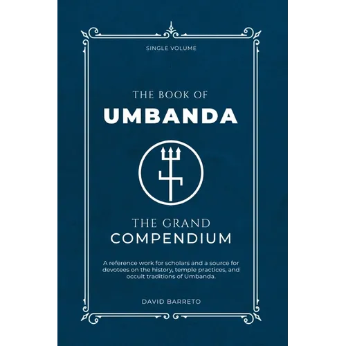 The Book of Umbanda: The Grand Compendium - Paperback