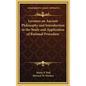 Lectures on Ancient Philosophy and Introduction to the Study and Application of Rational Procedure - Hardcover
