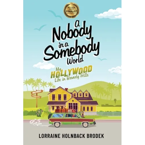 A Nobody in a Somebody World: My Hollywood Life in Beverly Hills - Hardcover
