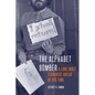 The Alphabet Bomber: A Lone Wolf Terrorist Ahead of His Time - Hardcover