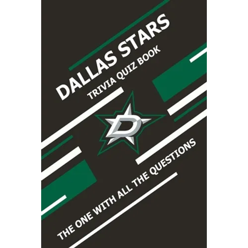 Dallas Stars Trivia Quiz Book: The One With All The Questions - Paperback