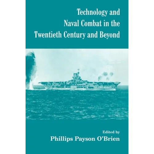 Technology and Naval Combat in the Twentieth Century and Beyond - Paperback