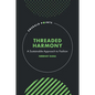 Threaded Harmony: A Sustainable Approach to Fashion - Hardcover
