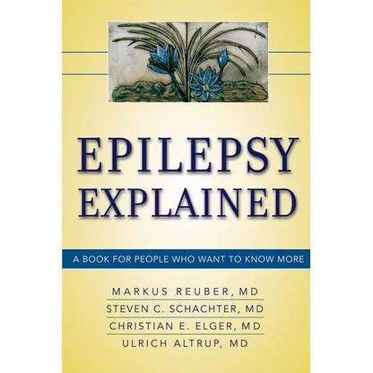 Epilepsy Explained: A Book for People Who Want to Know More - Paperback