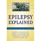 Epilepsy Explained: A Book for People Who Want to Know More - Paperback