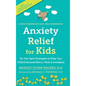 Anxiety Relief for Kids: On-the-Spot Strategies to Help Your Child Overcome Worry, Panic, and Avoidanc - Hardcover
